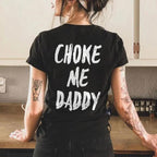 Choke Me Daddy T-shirt