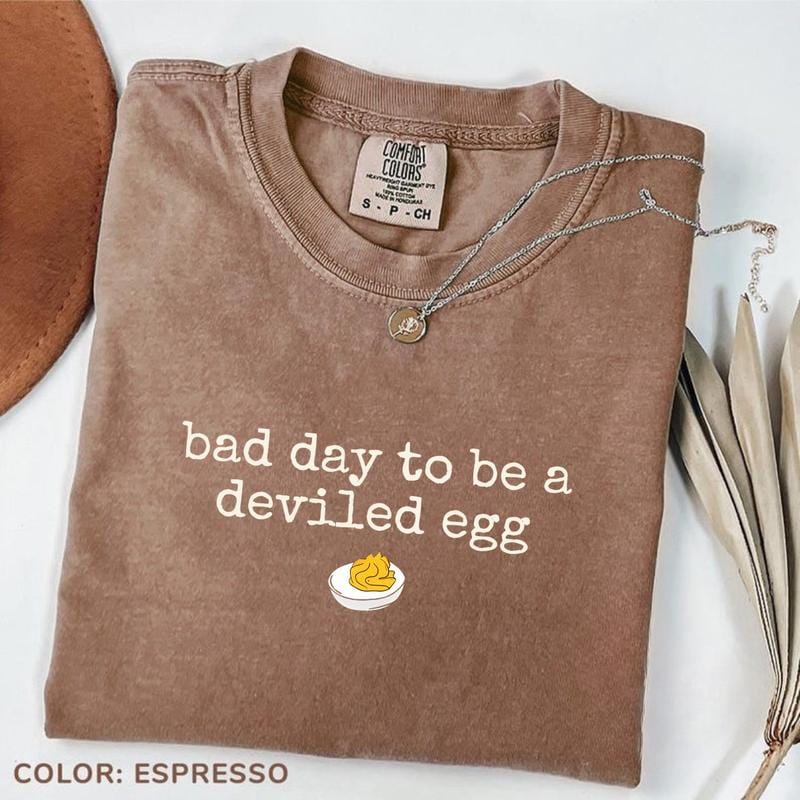 Comfort Colors Bad Day To Be A Deviled Egg T-shirt Funny Thanksgiving Dinner T-shirt Sarcastic Friendsgiving Food Humor Tee