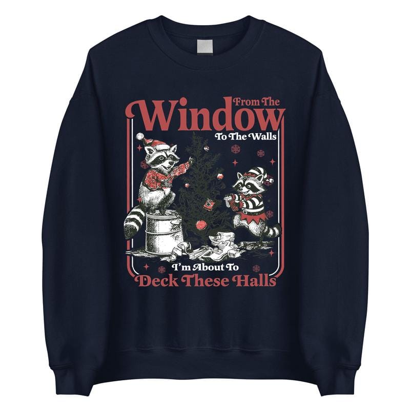 From the Windows to the Walls Shirt, Funny Raccoon Christmas Shirt, From the Window to the Walls Deck These Halls Shirt