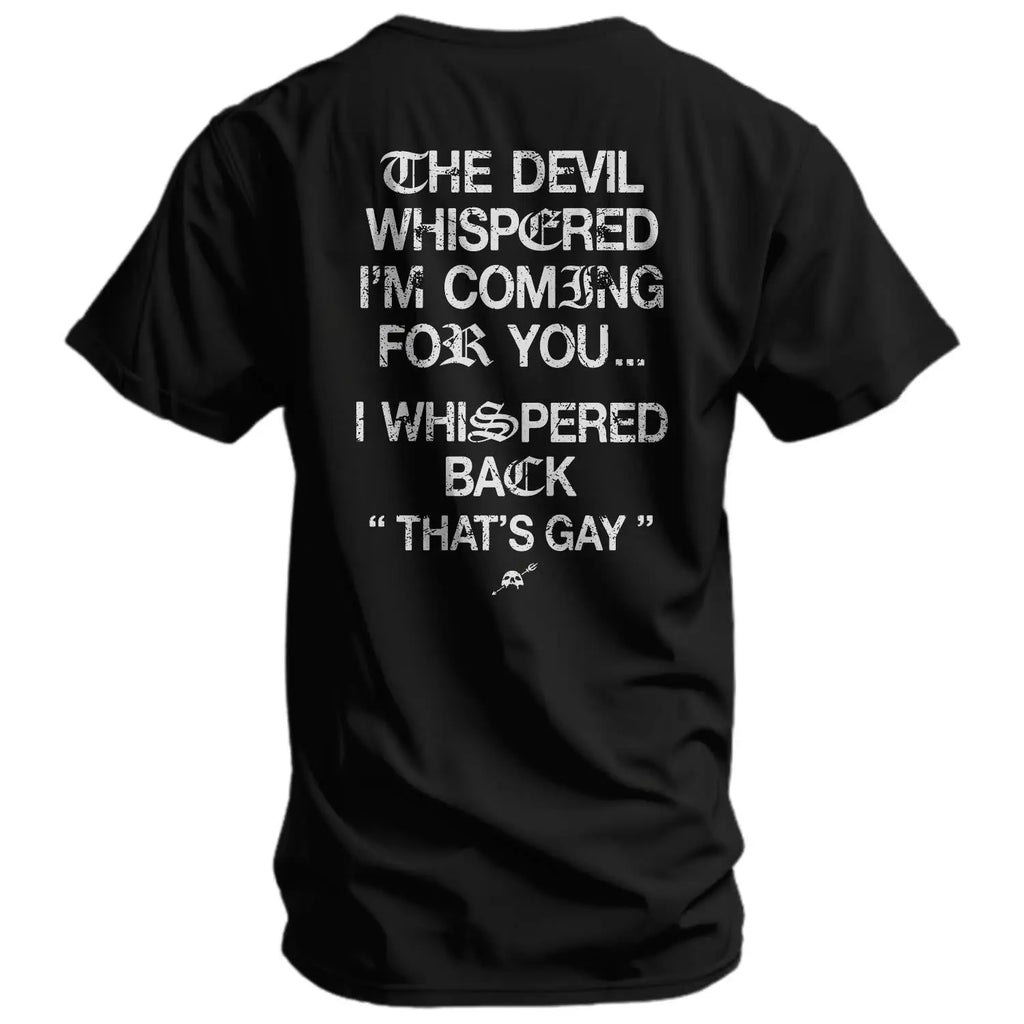 The Devil Whispered I'm Coming For You Men's T-Shirt, Training Tee