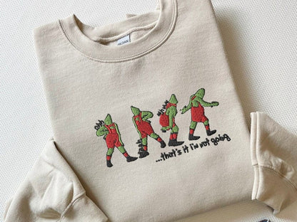 Embroidered That's It I'm Not Going Sweatshirt, Ugly Christmas Sweater, Funny Christmas Shirt, Christmas Gift, Merry Christmas Sweatshirt