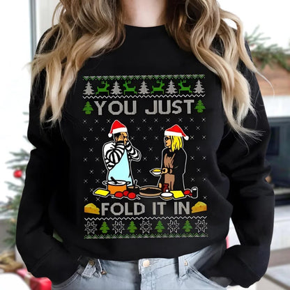 You Just Fold It In Ugly Christmas Graphic Shirt, David Rose Moira Rose Sweatshirt, Family Dinner TV Show, Schitt's Creek Tee