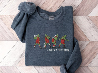 Embroidered That's It I'm Not Going Sweatshirt, Ugly Christmas Sweater, Funny Christmas Shirt, Christmas Gift, Merry Christmas Sweatshirt